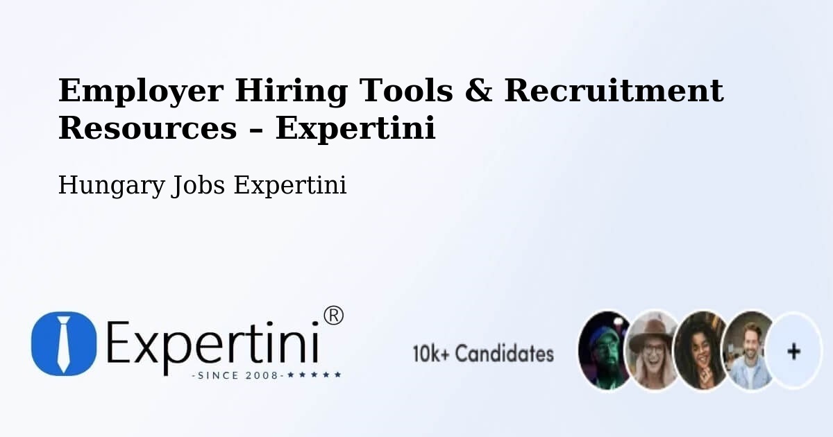 Employer Hiring Tools & Recruitment Resources – Ács - Ács, Hungary Jobs Expertini
