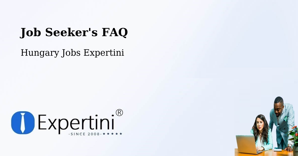 Job Seeker FAQ – Ács - Hungary Jobs Expertini