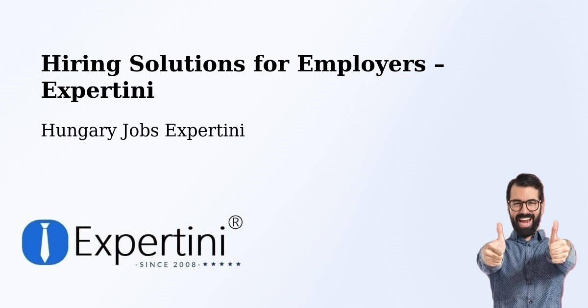 Hiring Solutions for Employers in Ács - Ács, Hungary Jobs Expertini