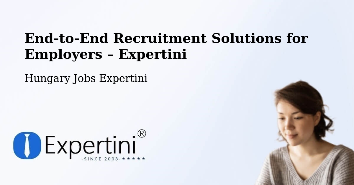 Recruitment Solutions for Employers – Ács - Ács, Hungary Jobs Expertini