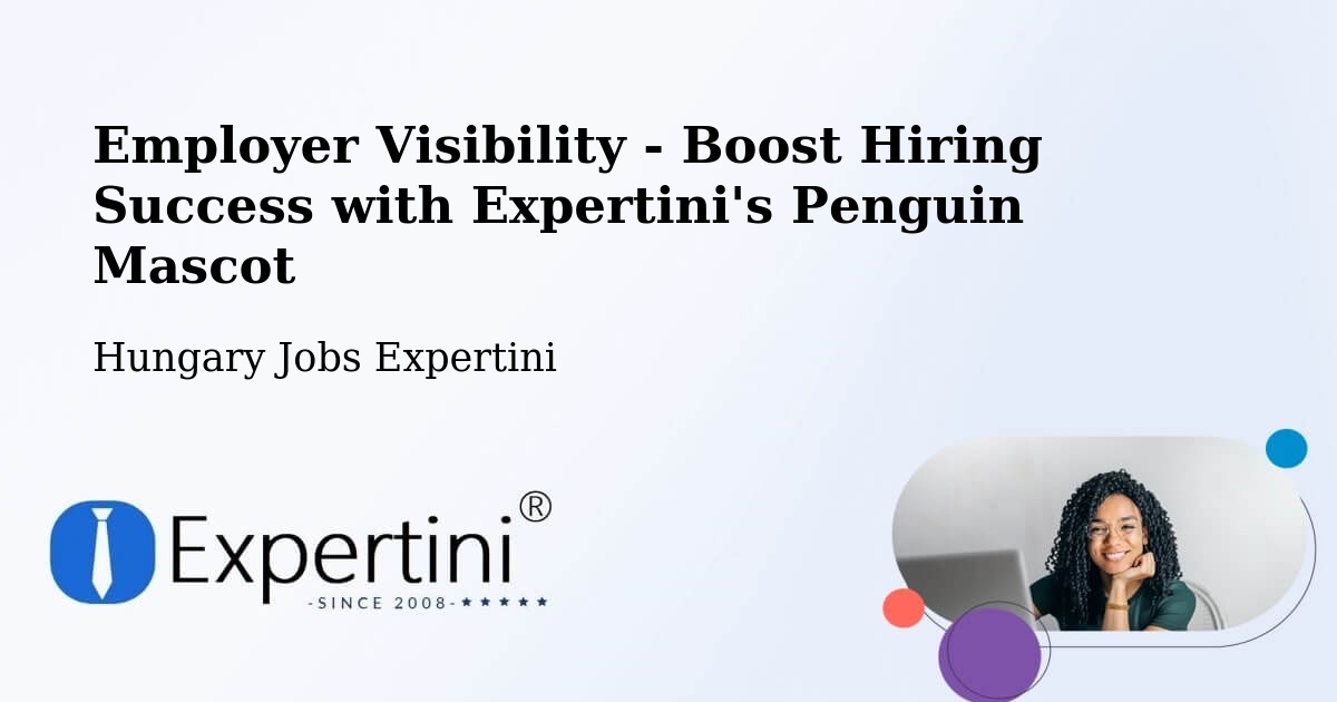 CV and Resume Visibility Optimization – Ács - Hungary Jobs Expertini